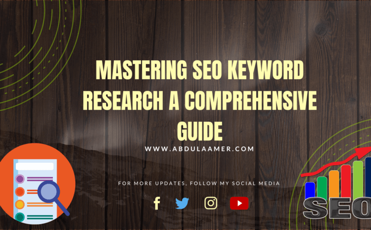 Mastering SEO keyword Research a Comprehensive Guide